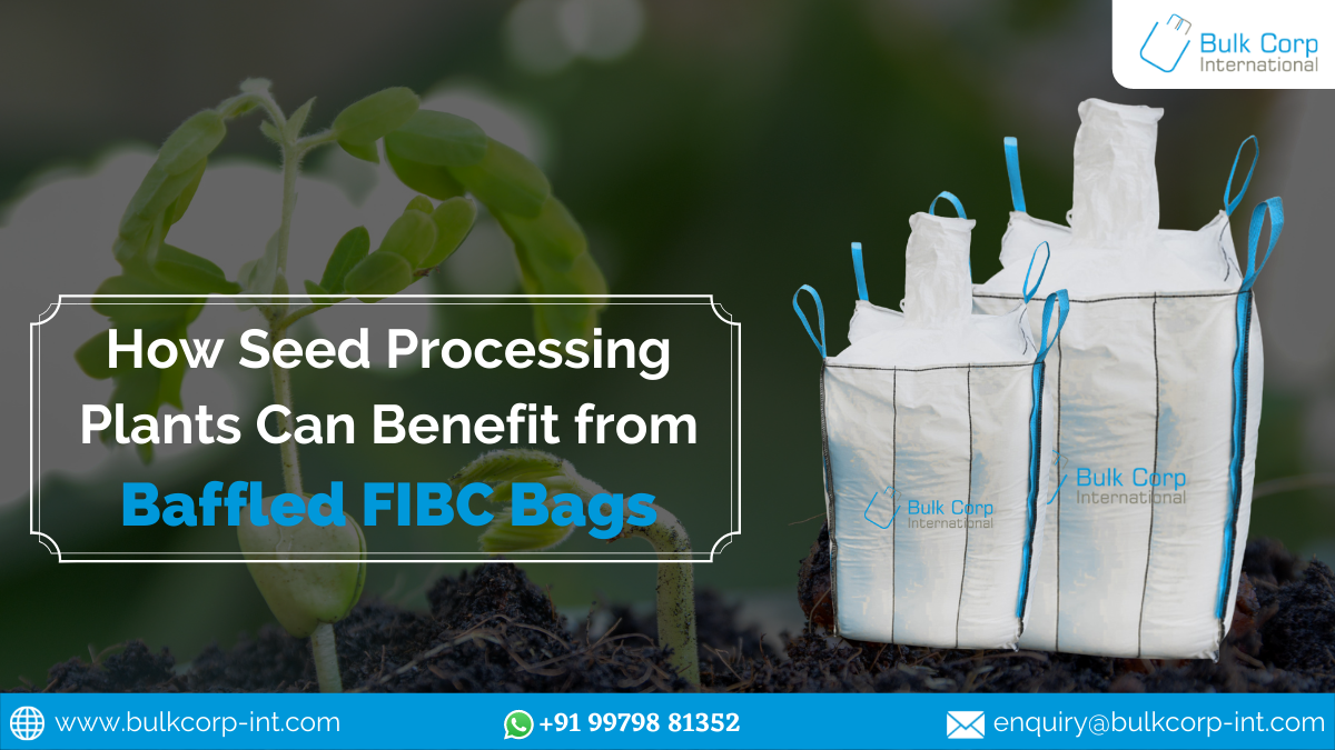 How Seed Processing Plants Can Benefit from Baffled FIBC Bags