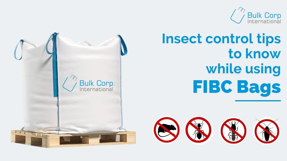 Insect Control Tips to Know While Using FIBC Bags