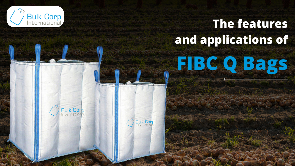 The Features and Applications of FIBC Q Bags