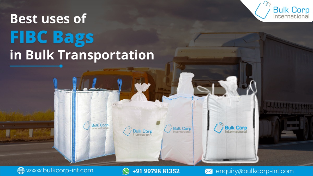 What are the best uses of FIBC Bags in Bulk Transportation?