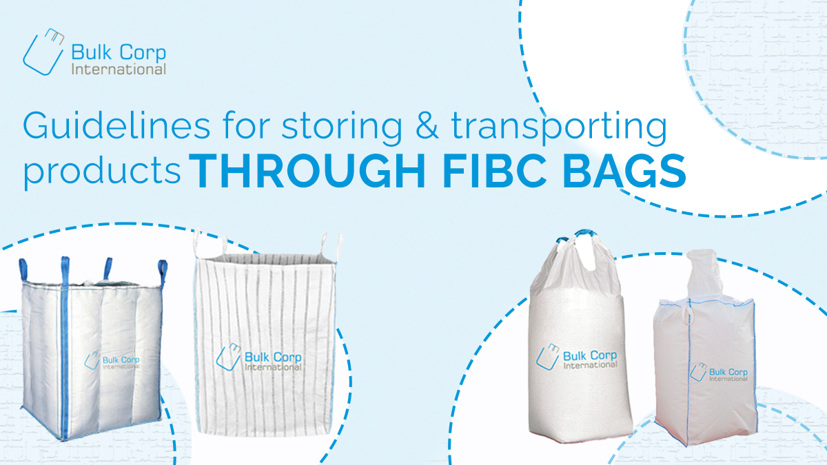 Guidelines for storing & transporting products through FIBC Bags