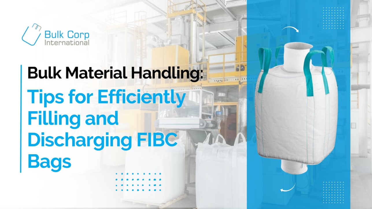 Bulk Material Handling: Tips for Efficiently Filling and Discharging FIBC Bags
