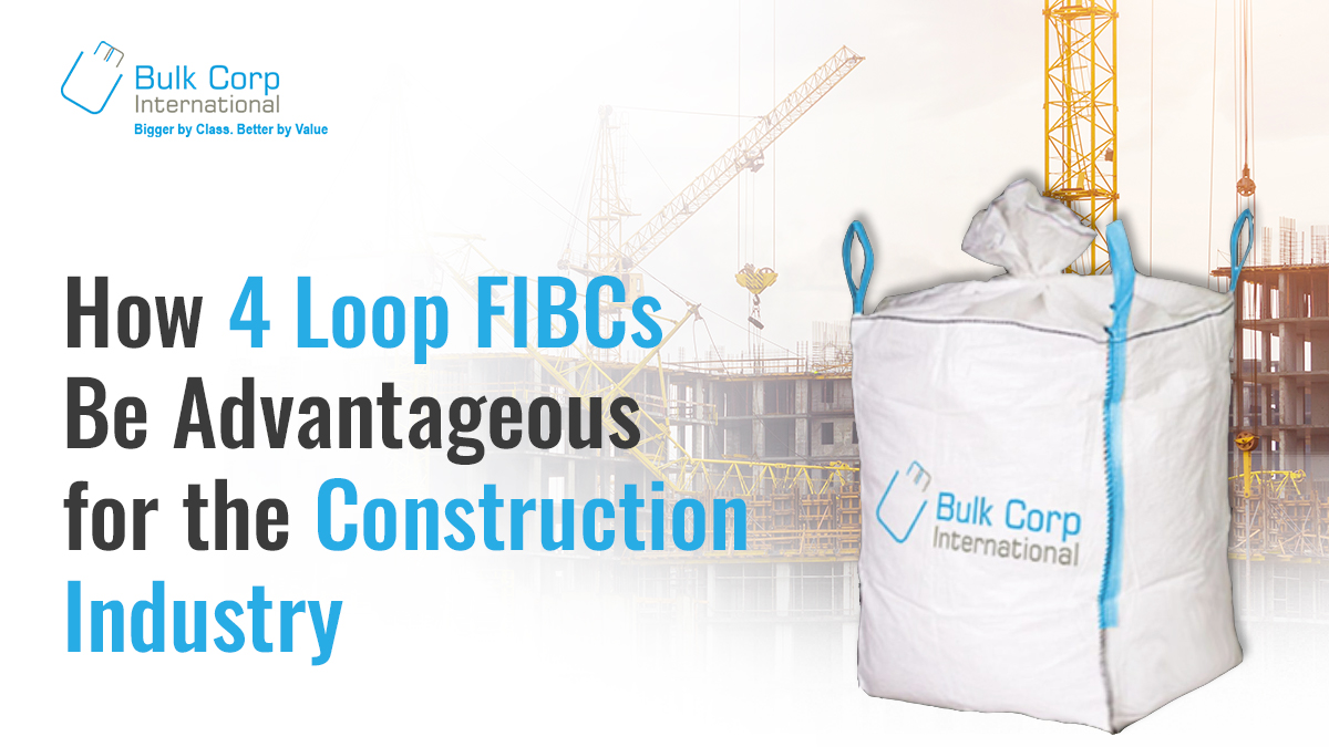 How 4 Loop FIBCs Be Advantageous for the Construction Industry