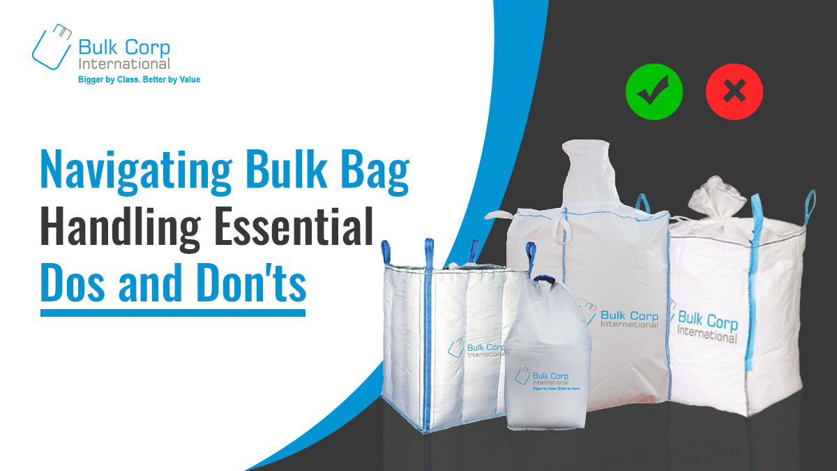 Navigating Bulk Bag Handling: Essential Dos and Don’ts