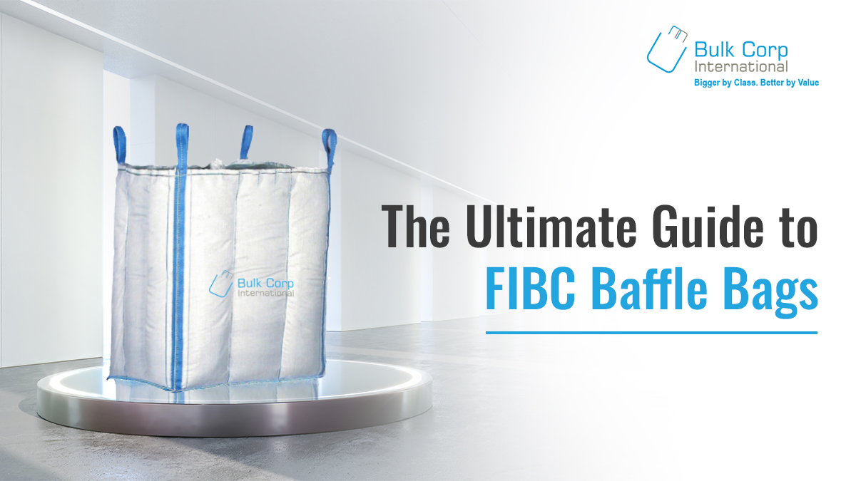 The Ultimate Guide to FIBC Baffle Bags