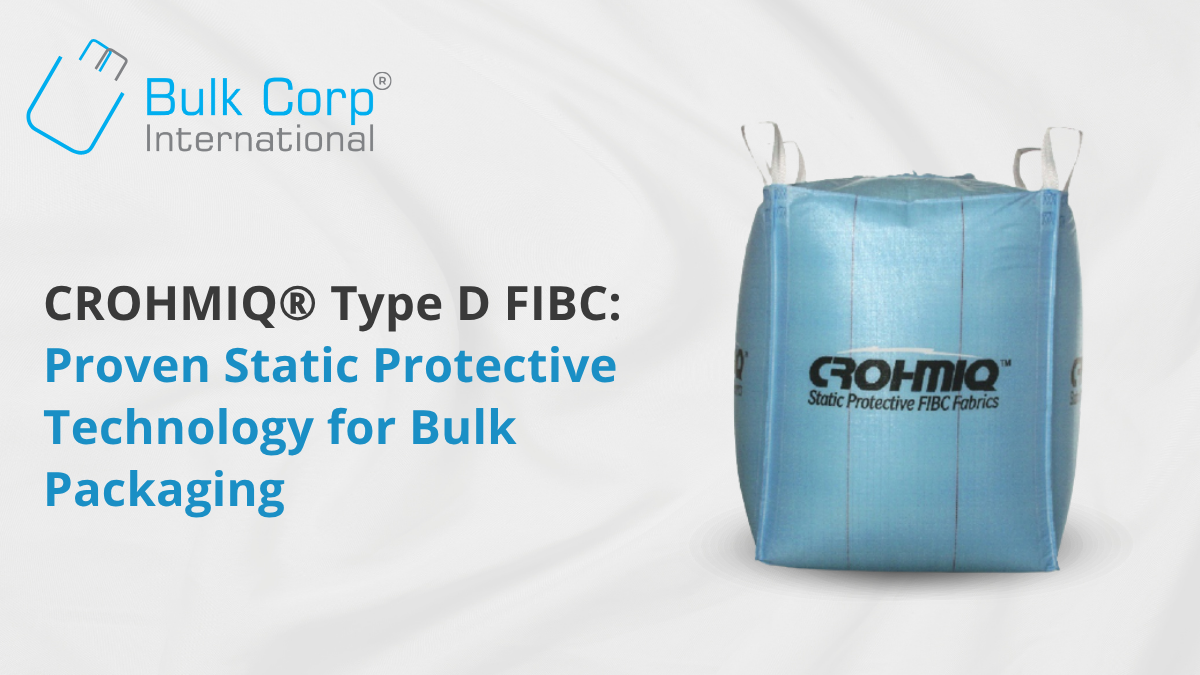 CROHMIQ® Type D FIBC: Proven Static Protective Technology for Bulk Packaging