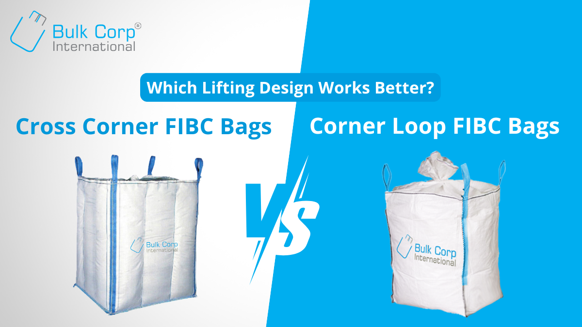 Cross Corner vs Corner Loop FIBC Bags: Which Lifting Design Works Better?