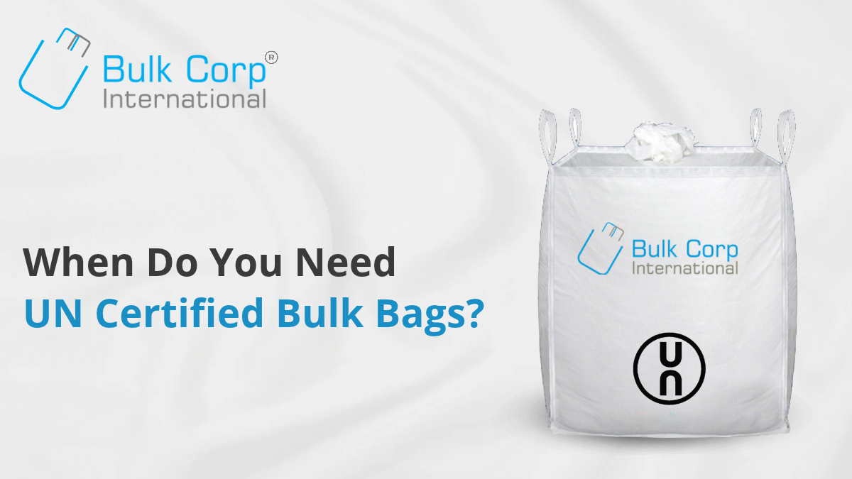 When Do You Need UN Certified Bulk Bags?